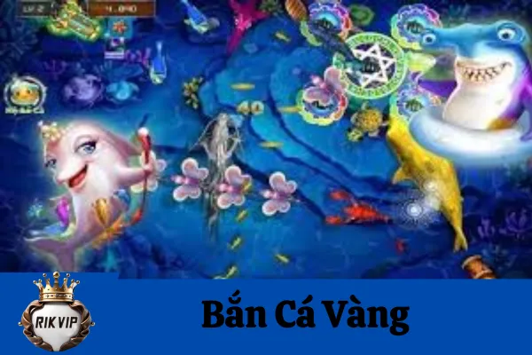 Bắn Cá Vàng