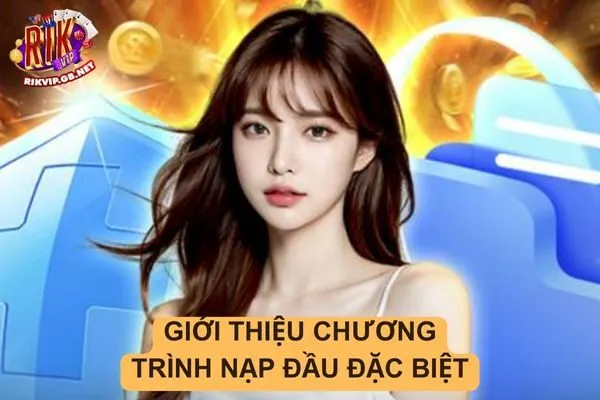 Chương Trình Nạp Đầu Đặc Biệt: Nhân Đôi Giá Trị Thẻ Nạp