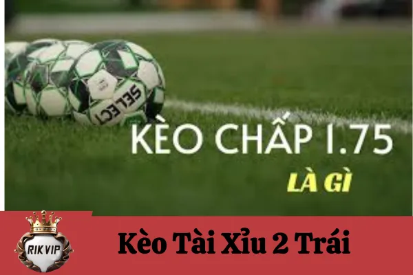 Kèo Chấp 1.75